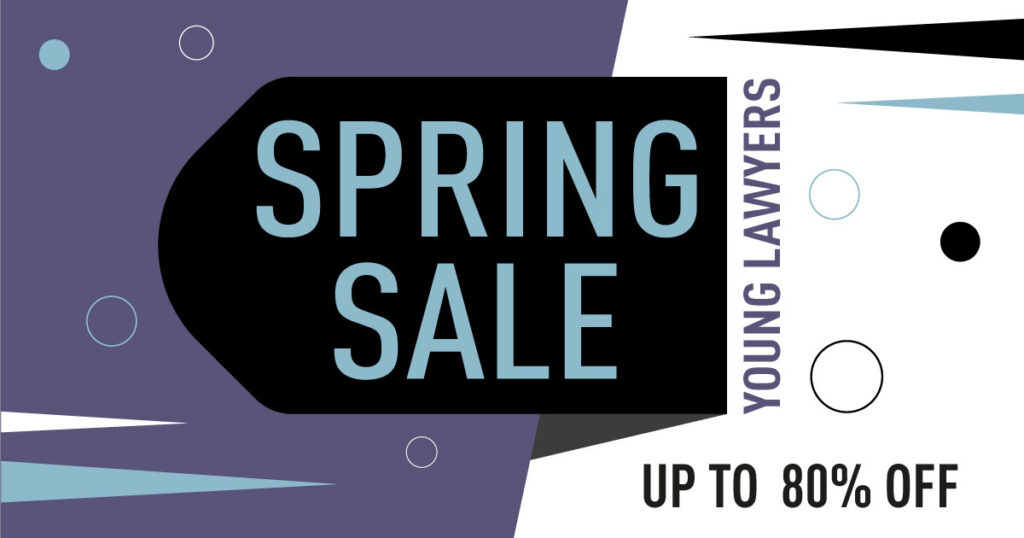 Young Lawyers Spring Sale. Up to 80% off